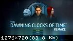 The Dawning Clocks of Time: Remake